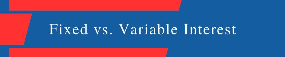 Fixed vs. Variable Interest