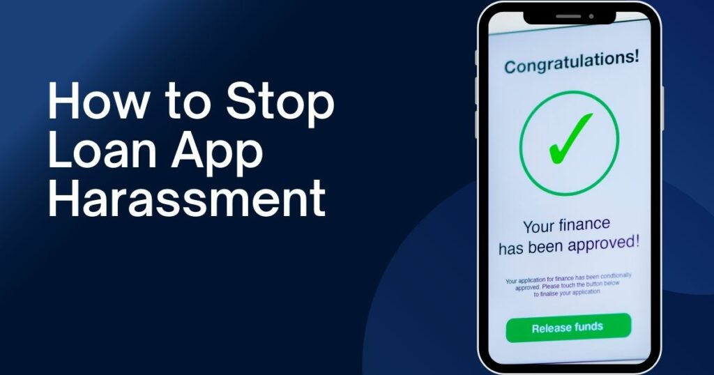 How to Stop Loan App Harassment